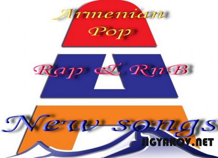 Armenian Pop RnB & Rap new songs