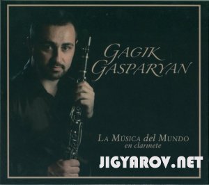 Gagik Gasparyan / Гагик Гаспарян - La musica del mundo 2010