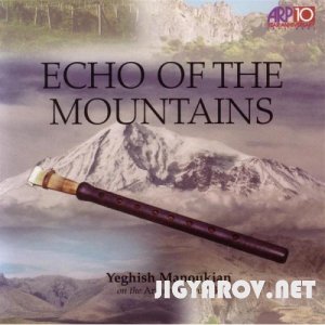 Yeghish Manoukian / Егиш Манукян - Лернери ардзаганкы(Echo of the mountains)
