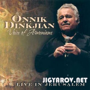 Onnik Dinkjian / Онник Динкджиян - Voice Of Armenians(Голос армян)
