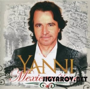 Yanni  / Янни - Mexican&#237;simo  2010