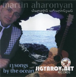 Мартин Агаронян / Martin Aharonyan - 13 songs by the Ocean 1998