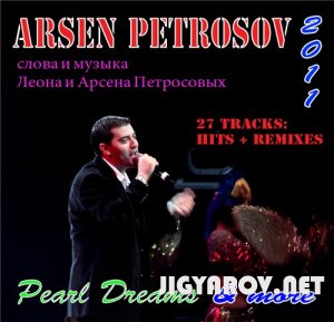 Арсен Петросов / Arsen Petrosov - "Pearl dreams" & "More" 2011